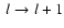 $\
l\rightarrow l+1$