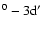 $^{0}- 3\rm d'$