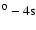 $^{0}- 4\rm s$