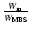 $\frac{W_{\rm m}}{W_{\rm MBS}}$