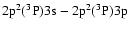 $ \rm 2p^{2}(^3P)3s -2p^{2}(^3P)3p$