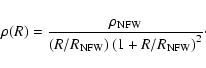\begin{displaymath}\rho(R)=\frac{\rho_{{\rm NFW}}}{\left({R/R_{{\rm NFW}}}\right)\left(1+{R/R_{{\rm NFW}}}\right)^2}\cdot
\end{displaymath}
