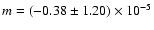 $m=(-0.38\pm1.20)\times10^{-5}$