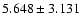 $5.648\pm3.131$