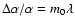 $\Delta\alpha/\alpha=m_0\lambda$