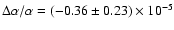 $\Delta\alpha/\alpha=(-0.36\pm0.23)\times10^{-5}$
