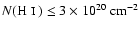 $N(\hbox{H~{\sc i}~})\le3\times10^{20}{~\rm {cm^{-2}}}$