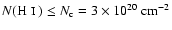 $N(\hbox{H~{\sc i}~})\le N_{{\rm c}}=3\times10^{20}{~\rm {cm^{-2}}}$