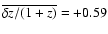 $\overline{\delta z/(1+z)} = +0.59$