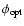 $\phi _{\rm opt}$