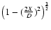 ${\left( 1 - (\frac{2 X}{D})^2 \right) }^{\frac{3}{2}}$