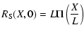 $\displaystyle R_{\rm S}(X,0) = L \Pi\left(\frac{X}{L}\right)$
