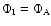 $\Phi_{\rm I}=\Phi_{\rm A}$