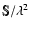 $ \mathbb{S} /\lambda^{2}$
