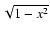 $\sqrt {1-x^{2}} $
