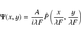 \begin{displaymath}
\Psi(x,y)=\frac{A}{i \lambda F}\hat{P}\left(\frac{x}{\lambda F},\frac{y}{\lambda F}\right)
\end{displaymath}