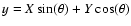 $y = X \sin(\theta)+
Y \cos(\theta)$