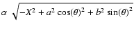 $\alpha ~{\sqrt{-X^2 + a^2~{\cos (\theta )}^2 +
b^2~{\sin (\theta )}^2}}$