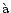 $\grave{\rm a}$