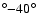 $^{\circ}{-}40^{\circ}$