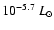 $10^{-5.7}~ L_{\odot}$
