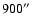$900\hbox{$^{\prime\prime}$ }$