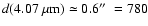 $d(4.07~\mu{\rm m})\simeq 0.6\hbox{$^{\prime\prime}$ }=780$