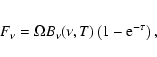 \begin{eqnarray*}F_\nu = \Omega B_\nu(\nu, T) \left(1-{\rm e}^{-\tau}\right),
\end{eqnarray*}