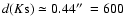 $d(K{\rm s})\simeq 0.44\hbox {$^{\prime \prime }$ }=600$