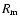 $R_{\rm m}$