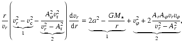 $\displaystyle %
\frac{r}{v_r}\left(\underbrace{v_r^2-v_{{\rm c}}^2}_1-
\underbr...
..._1
+\underbrace{v_\varphi^2+2\frac{A_rA_\varphi v_r
v_\varphi}{v_r^2-A_r^2}}_2,$