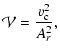 $\displaystyle \mathcal{V} = \frac{v_{\rm c}^2}{A_r^2},$