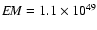 ${\it EM}=1.1\times10^{49}$