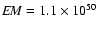 ${\it EM}=1.1\times10^{50}$