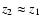 $z_2 \approx z_1$