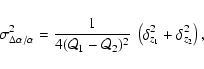 \begin{displaymath}%
\sigma^2_{\Delta\alpha/\alpha} =
\frac{1}{4({\cal Q}_1 - {\cal Q}_2)^2}~\left(\delta^2_{z_1} +
\delta^2_{z_2}\right),
\end{displaymath}