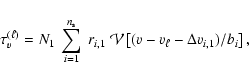 \begin{displaymath}%
\tau^{(\ell)}_v = N_1~\sum^{n_{\rm s}}_{i=1}~r_{i,1}~{\cal V}\left[
(v - v_\ell - \Delta v_{i,1})/{b_i} \right],
\end{displaymath}