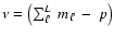$\nu = \left( \sum^L_\ell~m_\ell~ -~p \right)$