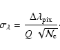\begin{displaymath}%
\sigma_\lambda = \frac{\Delta\lambda_{\rm pix}}{Q~\sqrt{{\cal N}_{\rm e}}}\cdot
\end{displaymath}