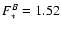 $F^B_\ast = 1.52$
