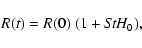 \begin{displaymath}%
R(t) = R(0)~(1 + S\!tH_0),
\end{displaymath}