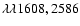 $\lambda\lambda1608, 2586$