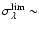 $\sigma^{\rm lim}_\lambda \sim$