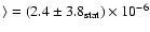 $\rangle = (2.4\pm3.8_{\rm stat})\times10^{-6}$