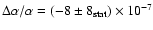 $\Delta\alpha/\alpha = (-8\pm8_{\rm stat})\times10^{-7}$