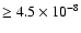 $\geq 4.5\times10^{-8}$