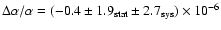 $\Delta\alpha/\alpha = (-0.4\pm1.9_{\rm stat}\pm2.7_{\rm sys})\times10^{-6}$