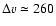$\Delta v \simeq 260$