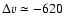 $\Delta v \simeq -620$