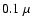 $0.1~\mu$